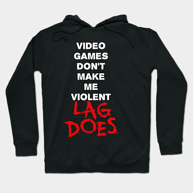 Video Games Don't Make Me Violent Hoodie by Liberty Art